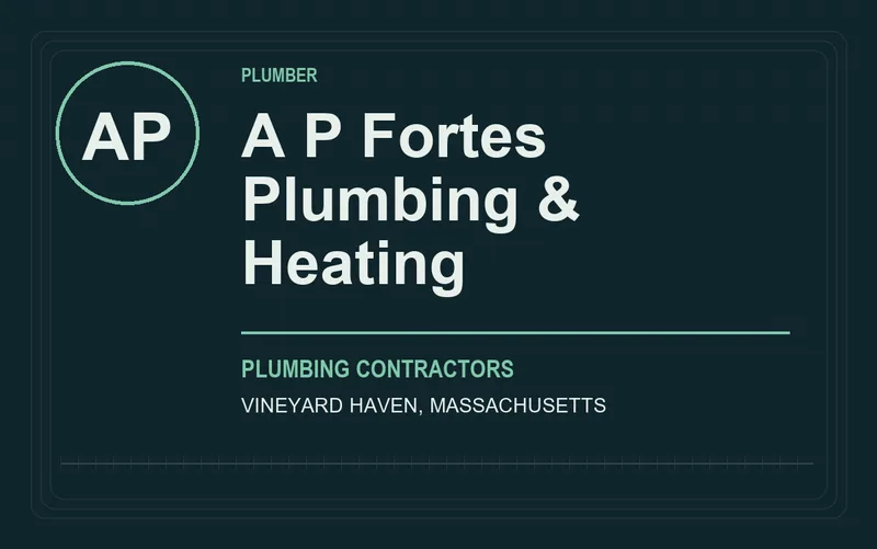 A P Fortes Plumbing & Heating in Vineyard Haven, Massachusetts