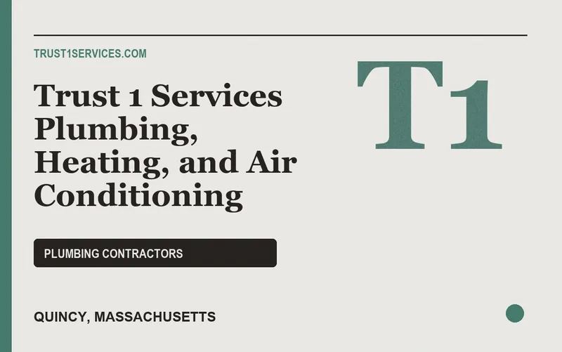Trust 1 Services Plumbing, Heating, and Air Conditioning in Quincy, Massachusetts