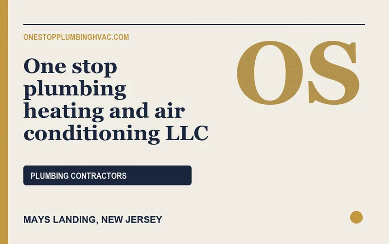 One stop plumbing heating and air conditioning LLC in Mays Landing, New Jersey