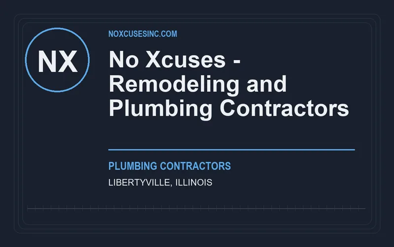 No Xcuses - Remodeling and Plumbing Contractors in Libertyville, Illinois