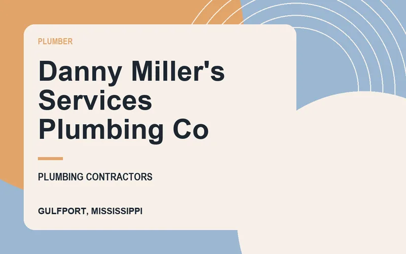 Danny Miller's Services Plumbing Co in Gulfport, Mississippi