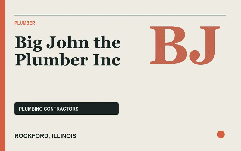 Big John the Plumber Inc in Rockford, Illinois