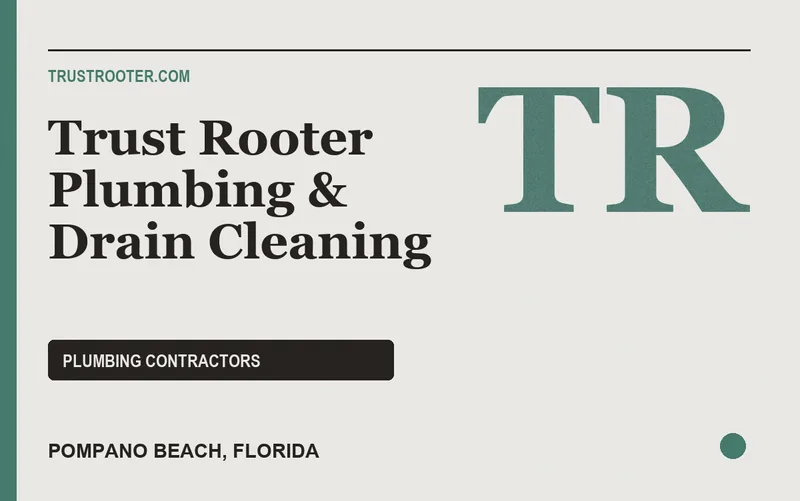 Trust Rooter Plumbing & Drain Cleaning in Pompano Beach, Florida