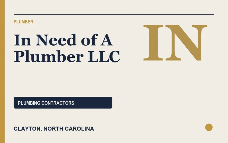In Need of A Plumber LLC in Clayton, North Carolina