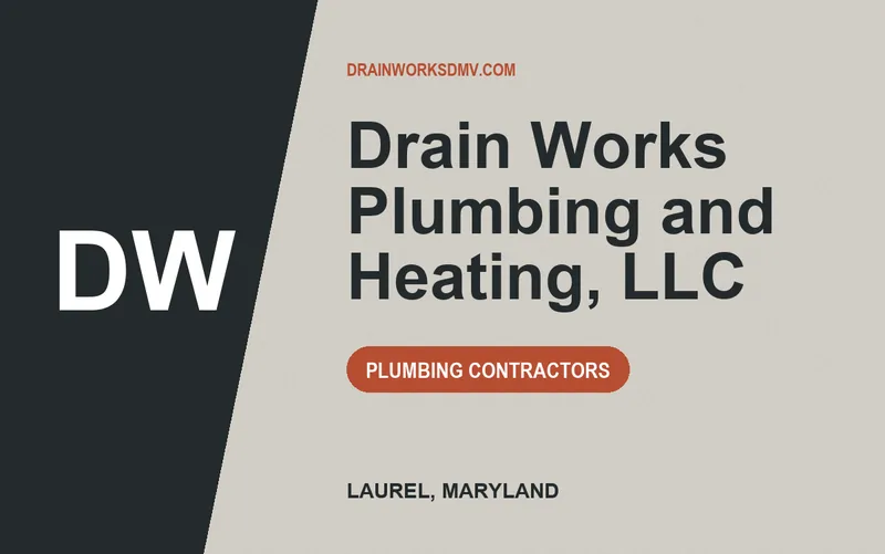 Drain Works Plumbing and Heating, LLC in Laurel, Maryland