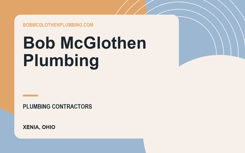 Bob McGlothen Plumbing in Xenia, Ohio