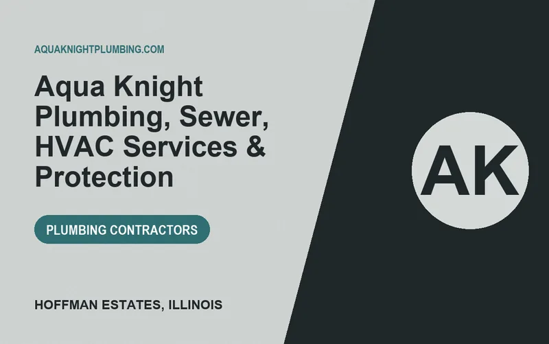 Aqua Knight Plumbing, Sewer, HVAC Services & Protection in Hoffman Estates, Illinois