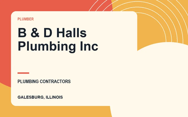 B & D Halls Plumbing Inc in Galesburg, Illinois