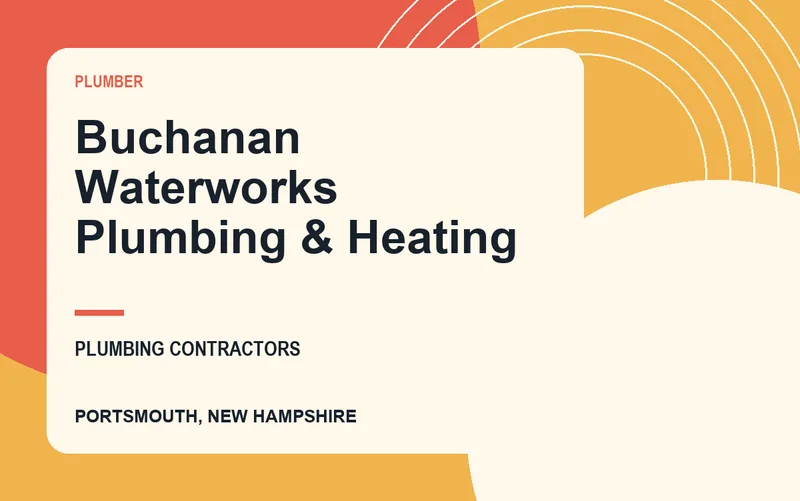 Buchanan Waterworks Plumbing & Heating in Portsmouth, New Hampshire