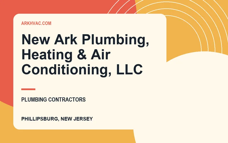 New Ark Plumbing, Heating & Air Conditioning, LLC in Phillipsburg, New Jersey