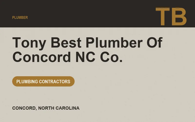 Tony Best Plumber Of Concord NC Co. in Concord, North Carolina