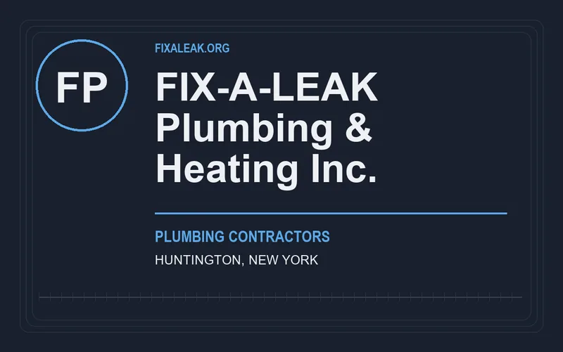 FIX-A-LEAK Plumbing & Heating Inc. in Huntington, New York