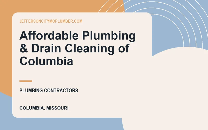Affordable Plumbing & Drain Cleaning of Columbia in Columbia, Missouri