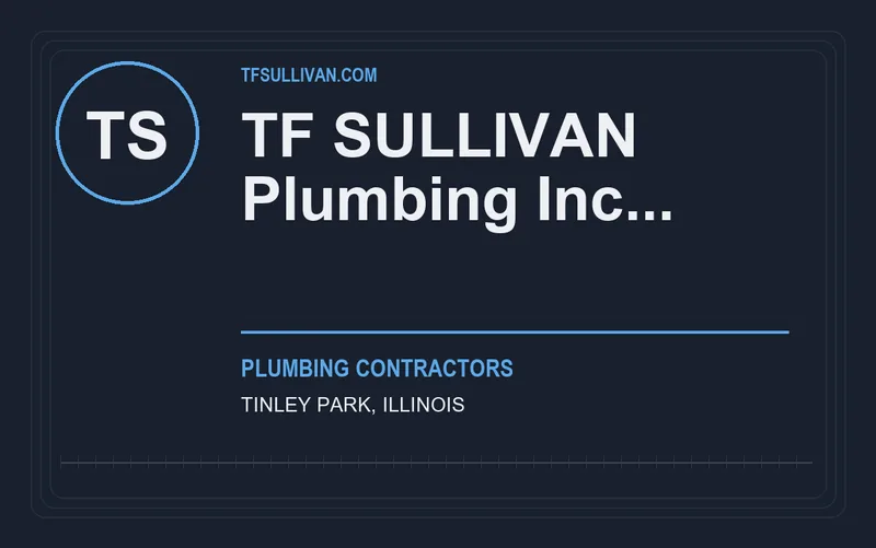 TF SULLIVAN Plumbing Inc... in Tinley Park, Illinois