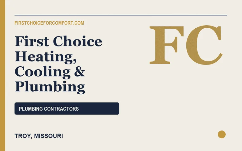 First Choice Heating, Cooling & Plumbing in Troy, Missouri