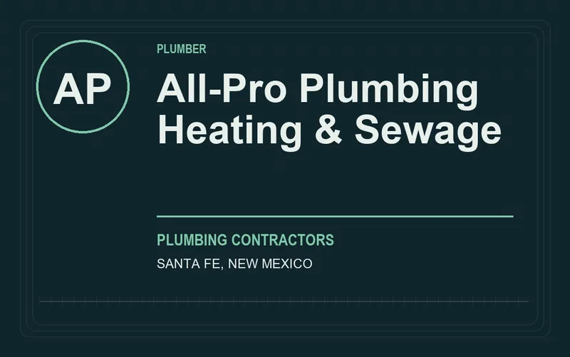 All-Pro Plumbing Heating & Sewage in Santa Fe, New Mexico