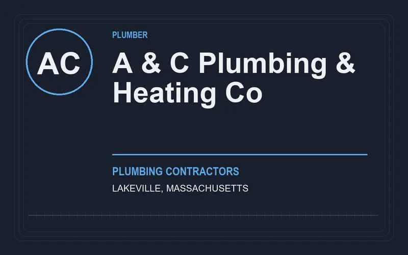 A & C Plumbing & Heating Co in Lakeville, Massachusetts