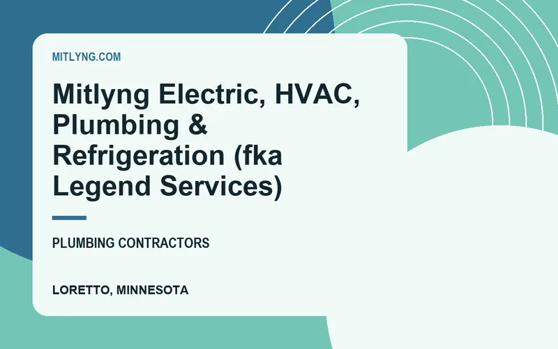 Mitlyng Electric, HVAC, Plumbing & Refrigeration (fka Legend Services) in Loretto, Minnesota