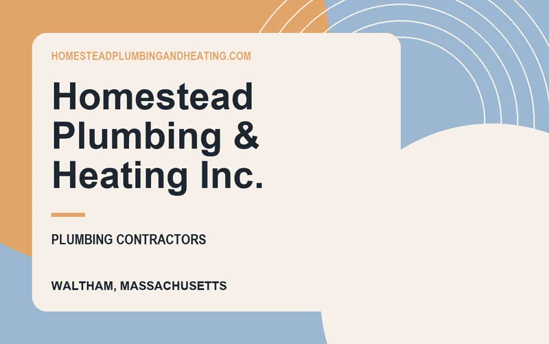 Homestead Plumbing & Heating Inc. in Waltham, Massachusetts