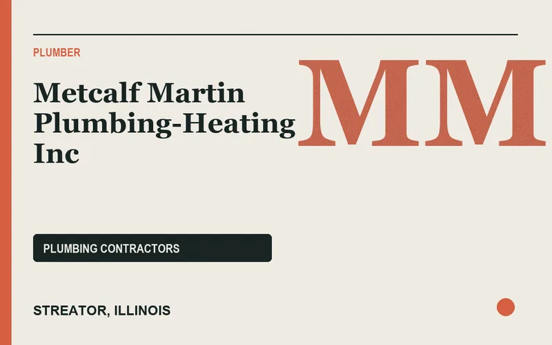Metcalf Martin Plumbing-Heating Inc in Streator, Illinois
