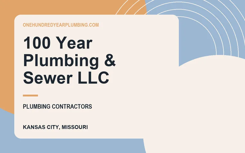 100 Year Plumbing & Sewer LLC in Kansas City, Missouri