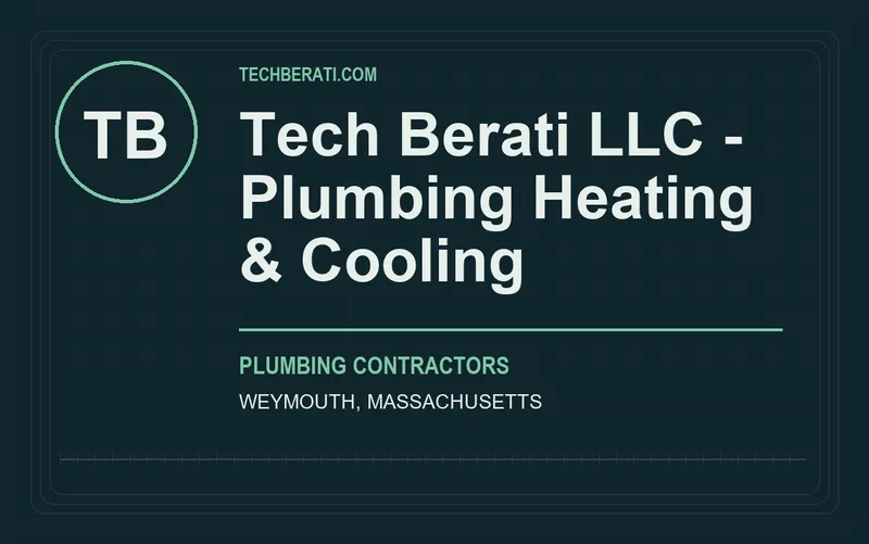 Tech Berati LLC - Plumbing Heating & Cooling in Weymouth, Massachusetts