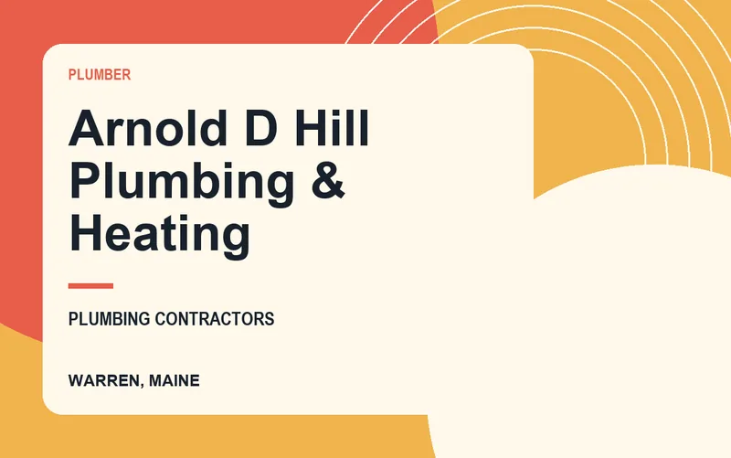 Arnold D Hill Plumbing & Heating in Warren, Maine