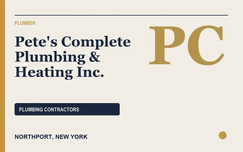 Pete's Complete Plumbing & Heating Inc. in Northport, New York