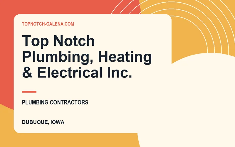 Top Notch Plumbing, Heating & Electrical Inc. in Dubuque, Iowa