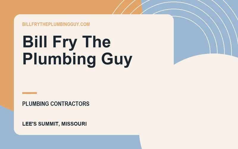 Bill Fry The Plumbing Guy in Lee's Summit, Missouri