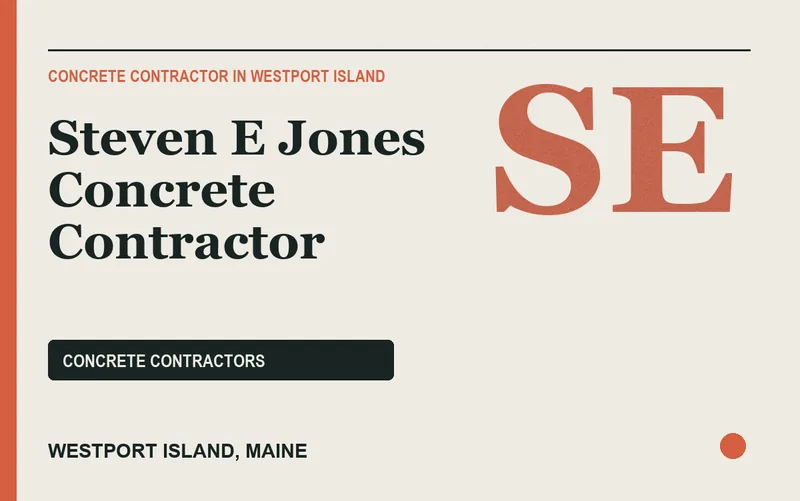 Steven E Jones Concrete Contractor in Westport Island, Maine