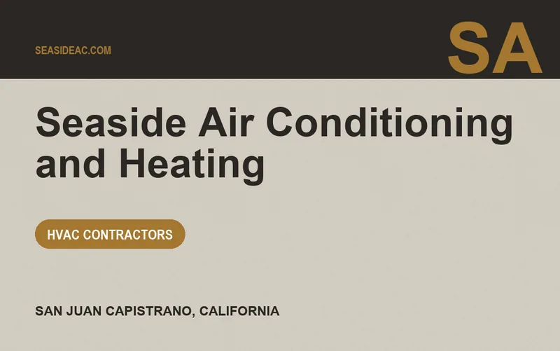 Seaside Air Conditioning and Heating in San Juan Capistrano, California