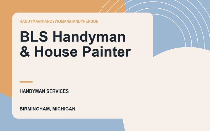 BLS Handyman & House Painter in Birmingham, Michigan