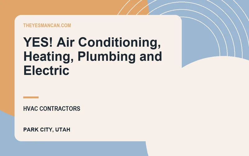 YES! Air Conditioning, Heating, Plumbing and Electric in Park City, Utah