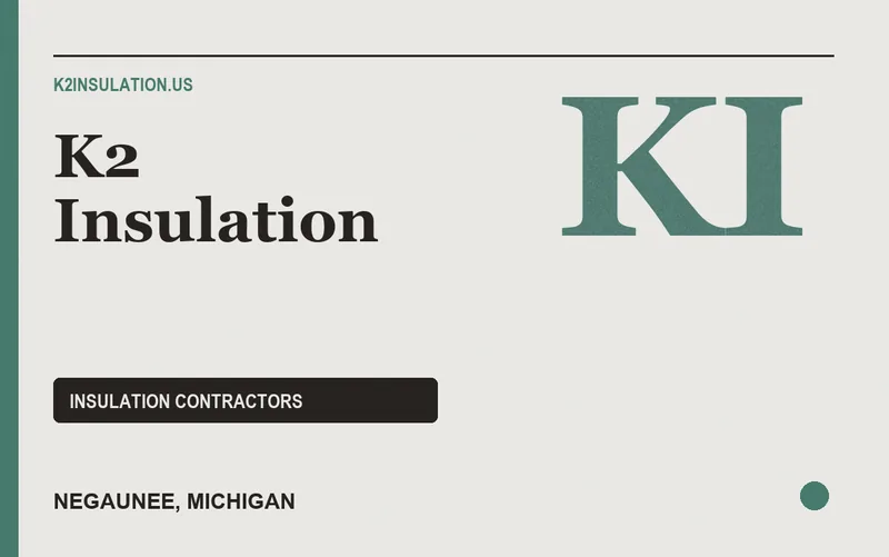 K2 Insulation in Negaunee, Michigan