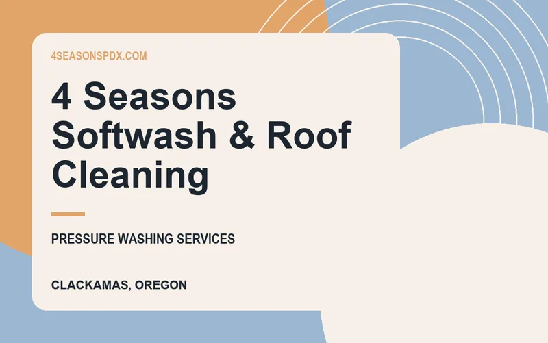 4 Seasons Softwash & Roof Cleaning in Clackamas, Oregon