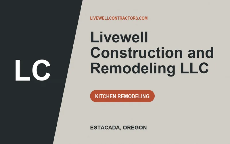 Livewell Construction and Remodeling LLC in Estacada, Oregon