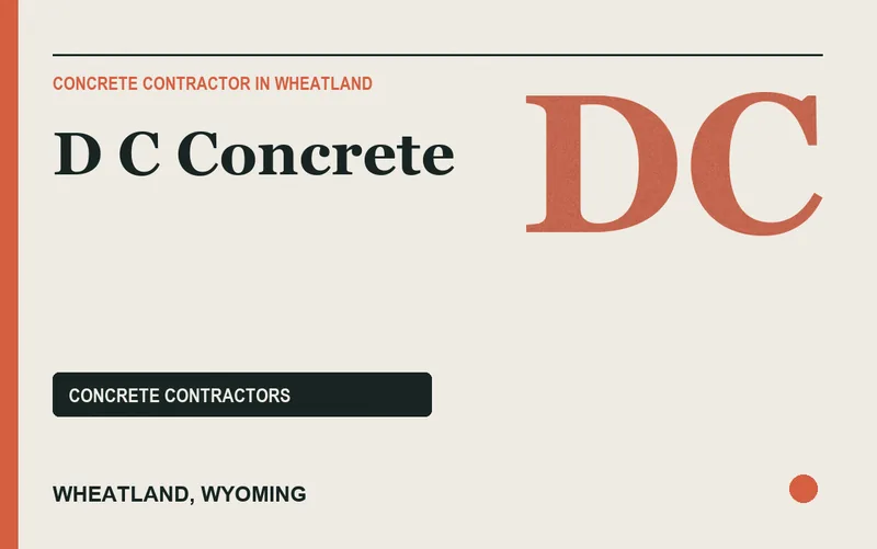 D C Concrete in Wheatland, Wyoming