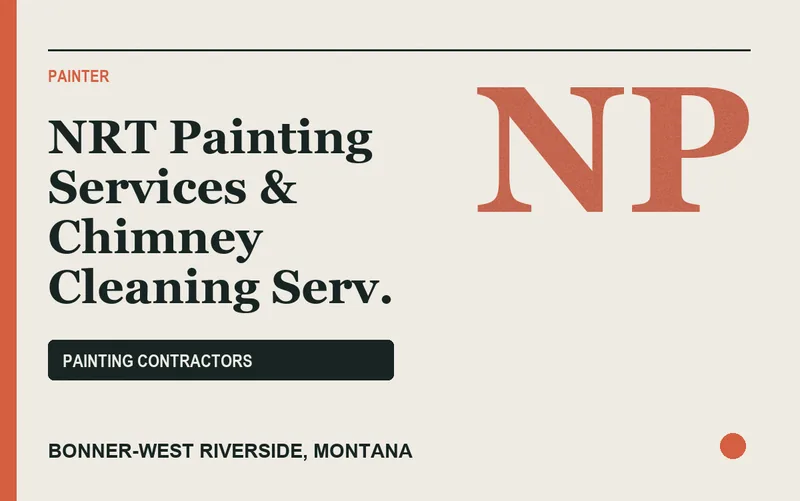 NRT Painting Services & Chimney Cleaning Serv. in Bonner-West Riverside, Montana