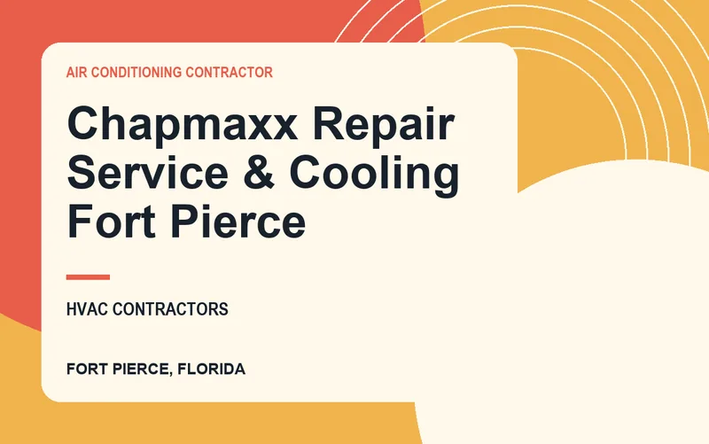 Chapmaxx Repair Service & Cooling Fort Pierce in Fort Pierce, Florida