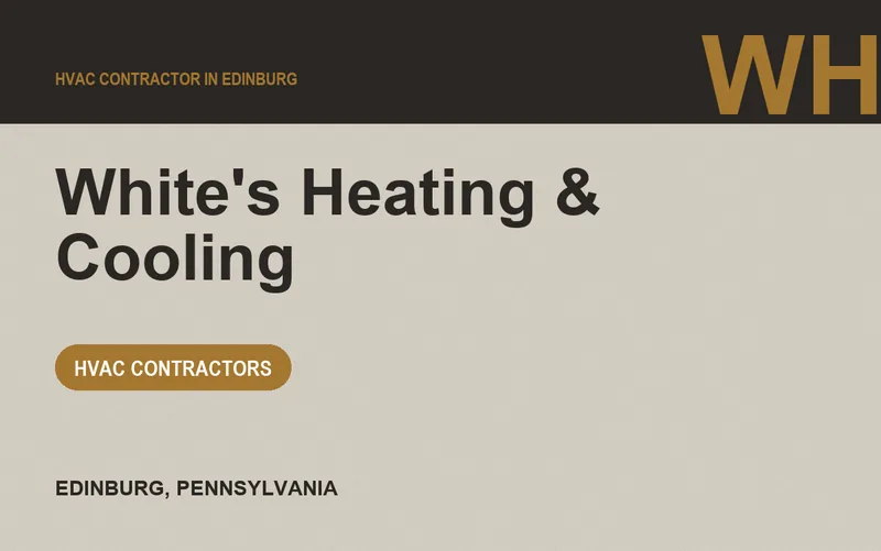 White's Heating & Cooling in Edinburg, Pennsylvania