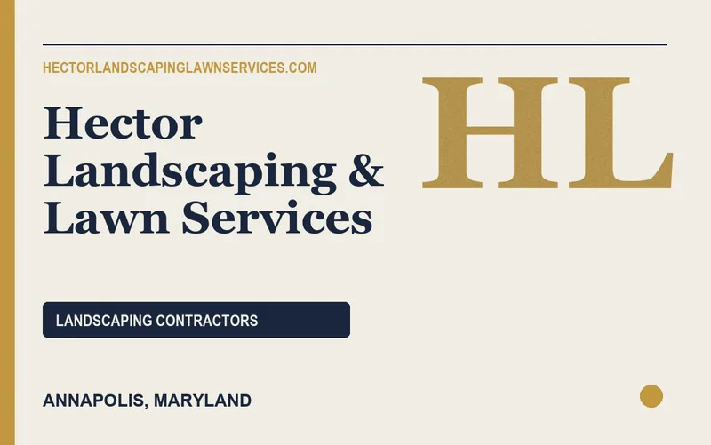 Hector Landscaping & Lawn Services in Annapolis, Maryland