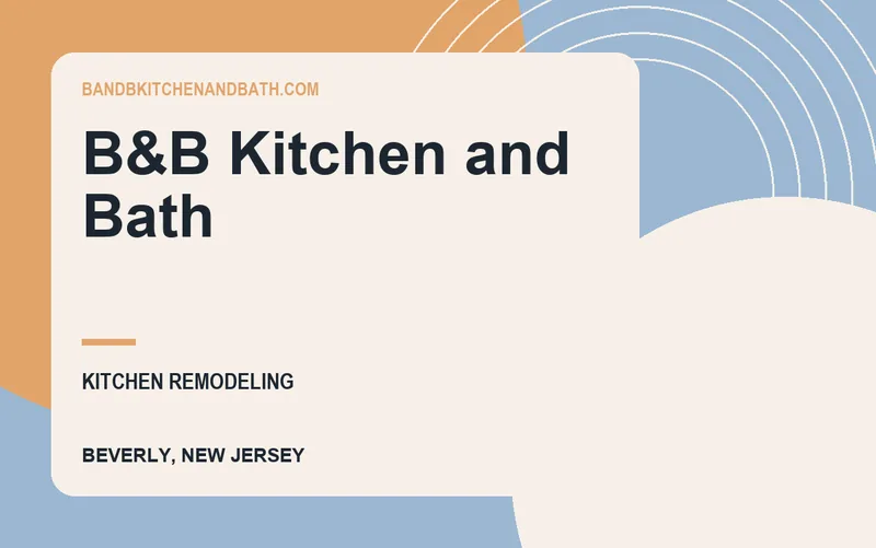B&B Kitchen and Bath in Beverly, New Jersey