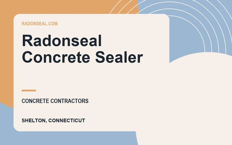 Radonseal Concrete Sealer in Shelton, Connecticut