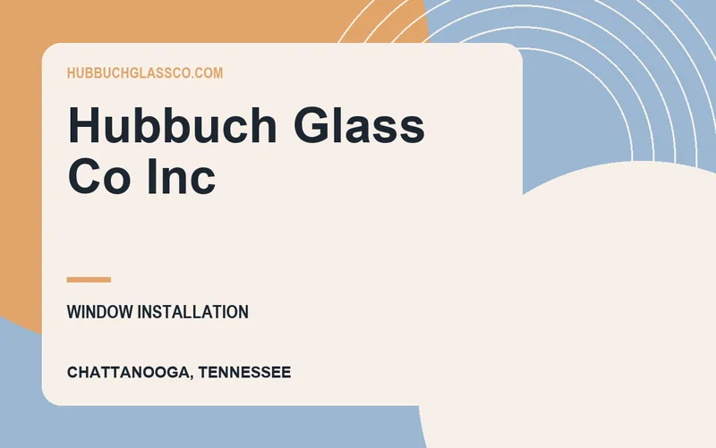 Hubbuch Glass Co Inc in Chattanooga, Tennessee