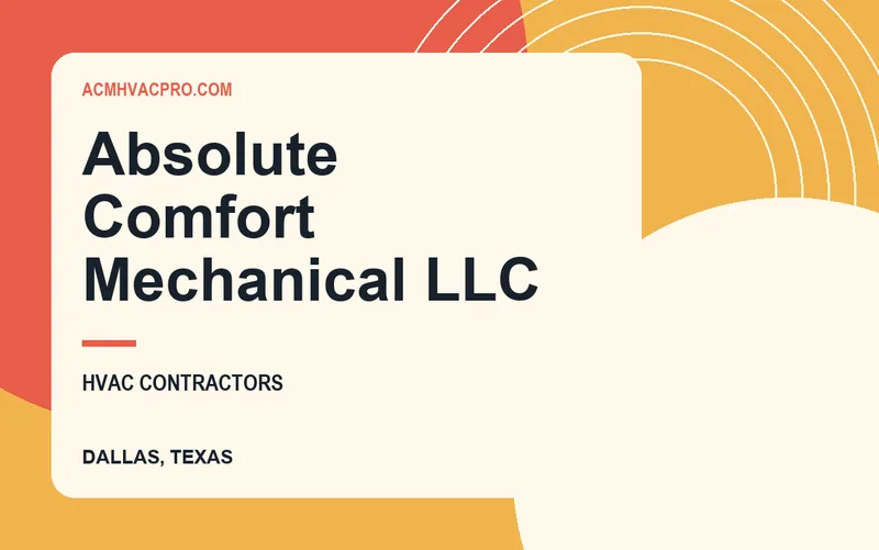 Absolute Comfort Mechanical LLC in Dallas, Texas