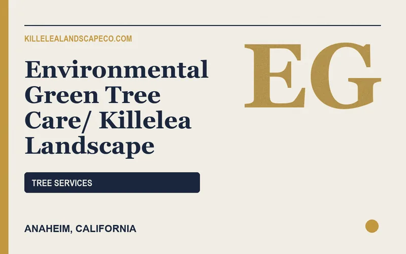 Environmental Green Tree Care/ Killelea Landscape in Anaheim, California