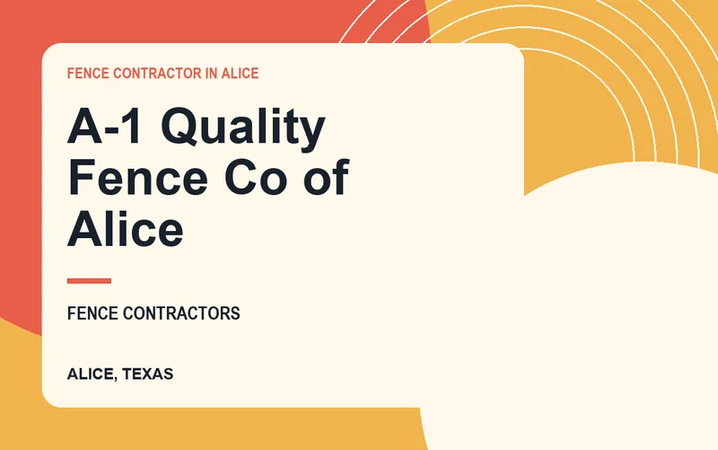 A-1 Quality Fence Co of Alice in Alice, Texas