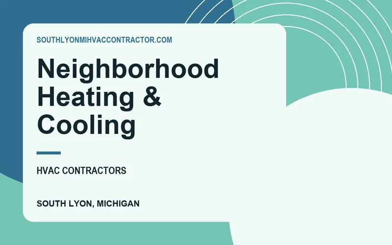 Neighborhood Heating & Cooling in South Lyon, Michigan