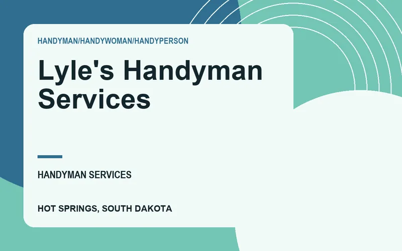 Lyle's Handyman Services in Hot Springs, South Dakota